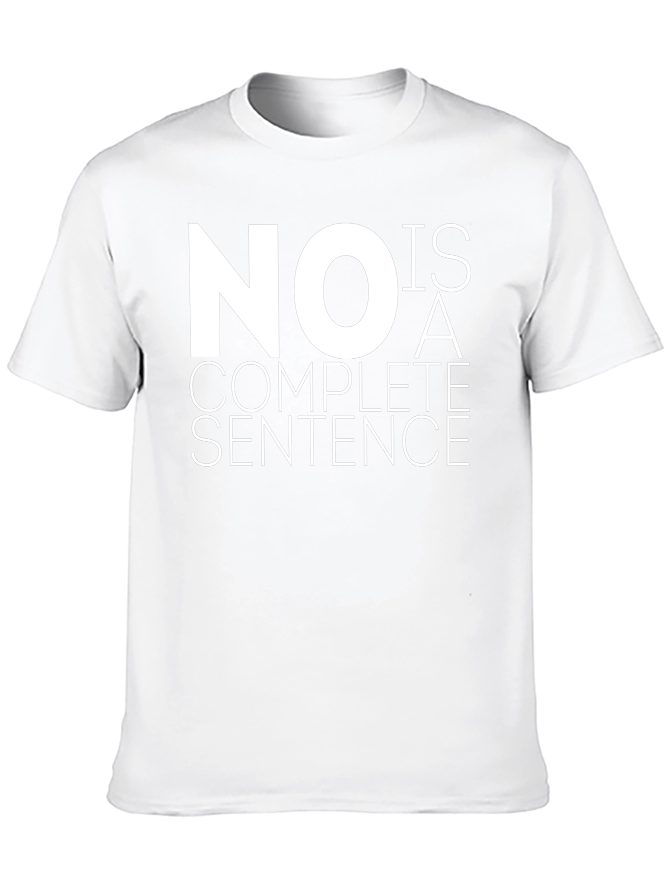No Is A Complete Sentence Graphic Tee