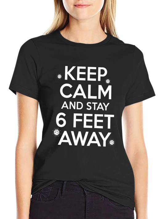 Keep Calm & Stay Away T-Shirt: Social Distancing