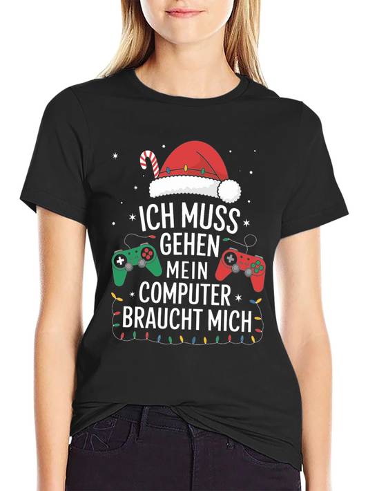 Gamer Christmas T-Shirt - Ich Muss Gehen Mein Computer Braucht Mich