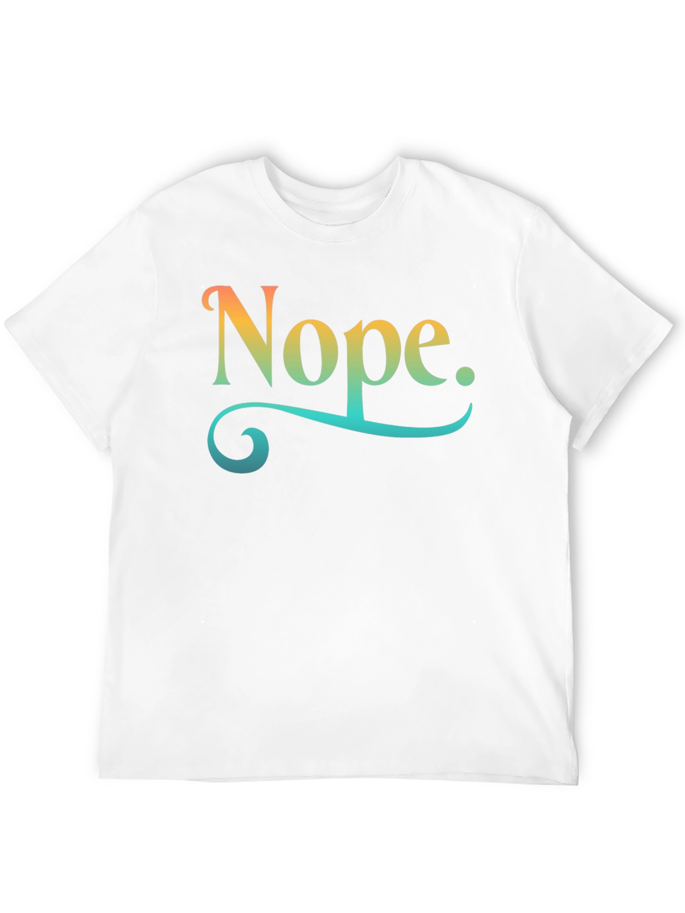 Nope. T-Shirt Gradient Funny Sarcastic Mens Tee