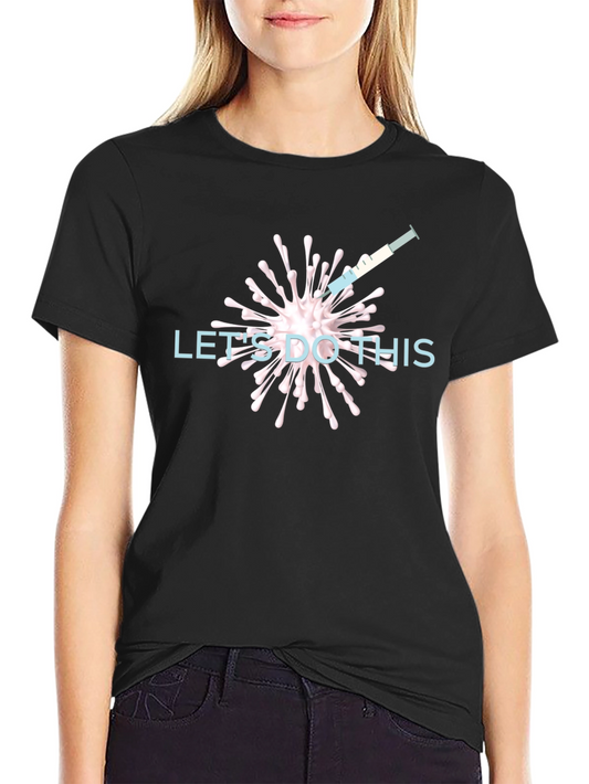 Vaccination T-Shirt - Lets Do This!
