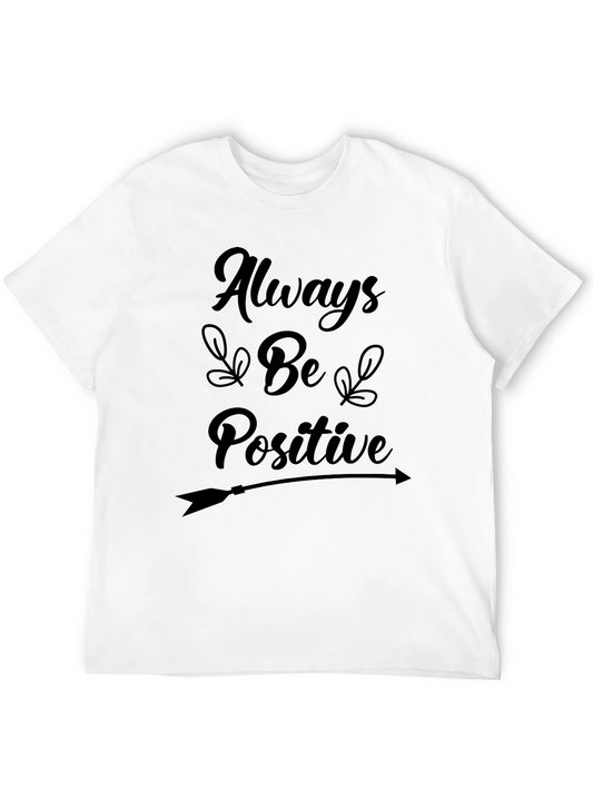 Always Be Positive Graphic T-Shirt