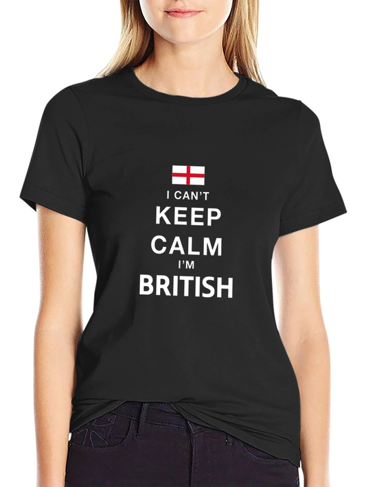 I Cant Keep Calm Im British Black T-Shirt