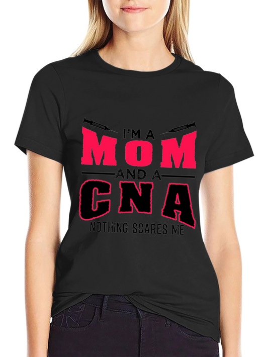 Im a Mom and a CNA T-Shirt