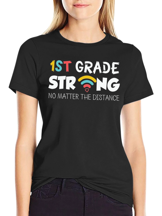 1st Grade Strong T-Shirt: Distance Learning Teacher Gift