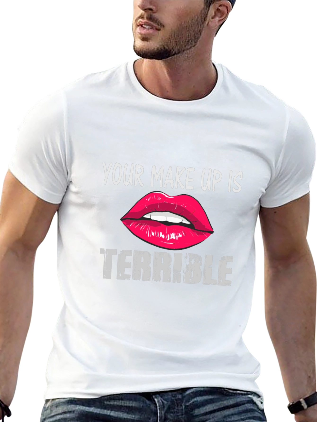 Your Makeup Is Terrible Graphic Tee