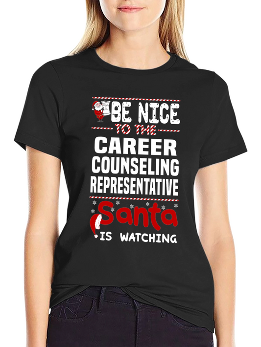 Be Nice to the Career Counseling Representative Santa Watching T-Shirt