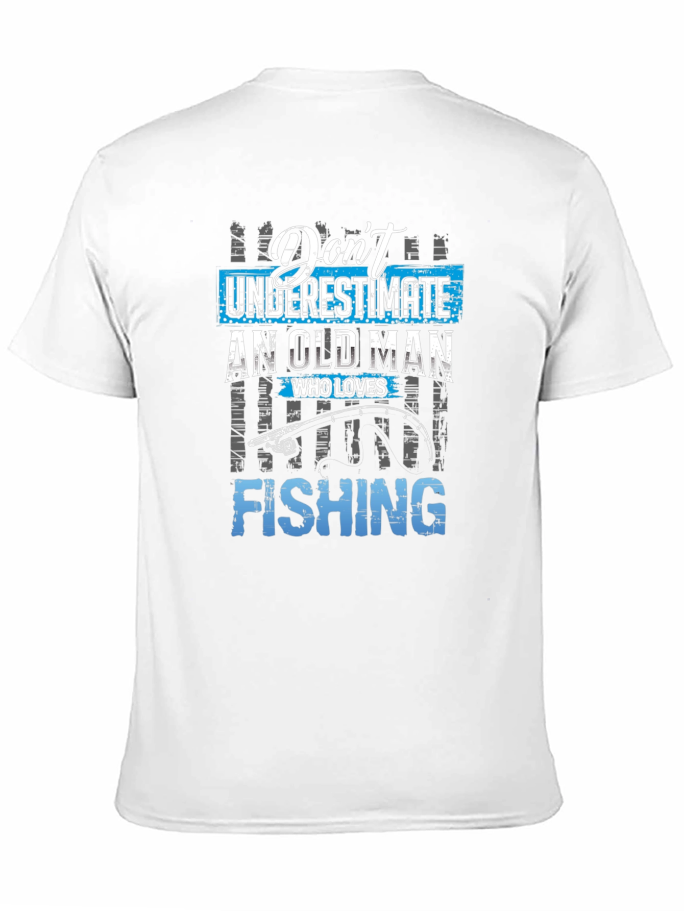 Dont Underestimate Old Man Fishing Graphic Tee