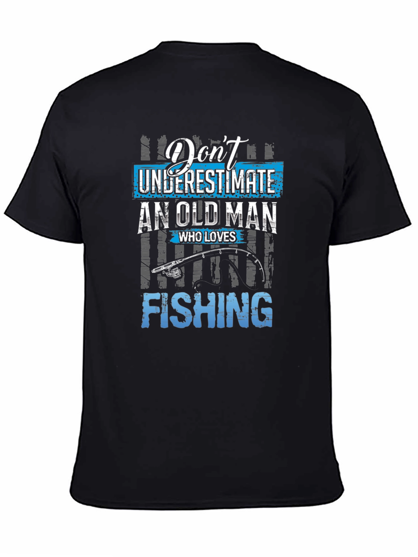 Dont Underestimate Old Man Fishing Graphic Tee