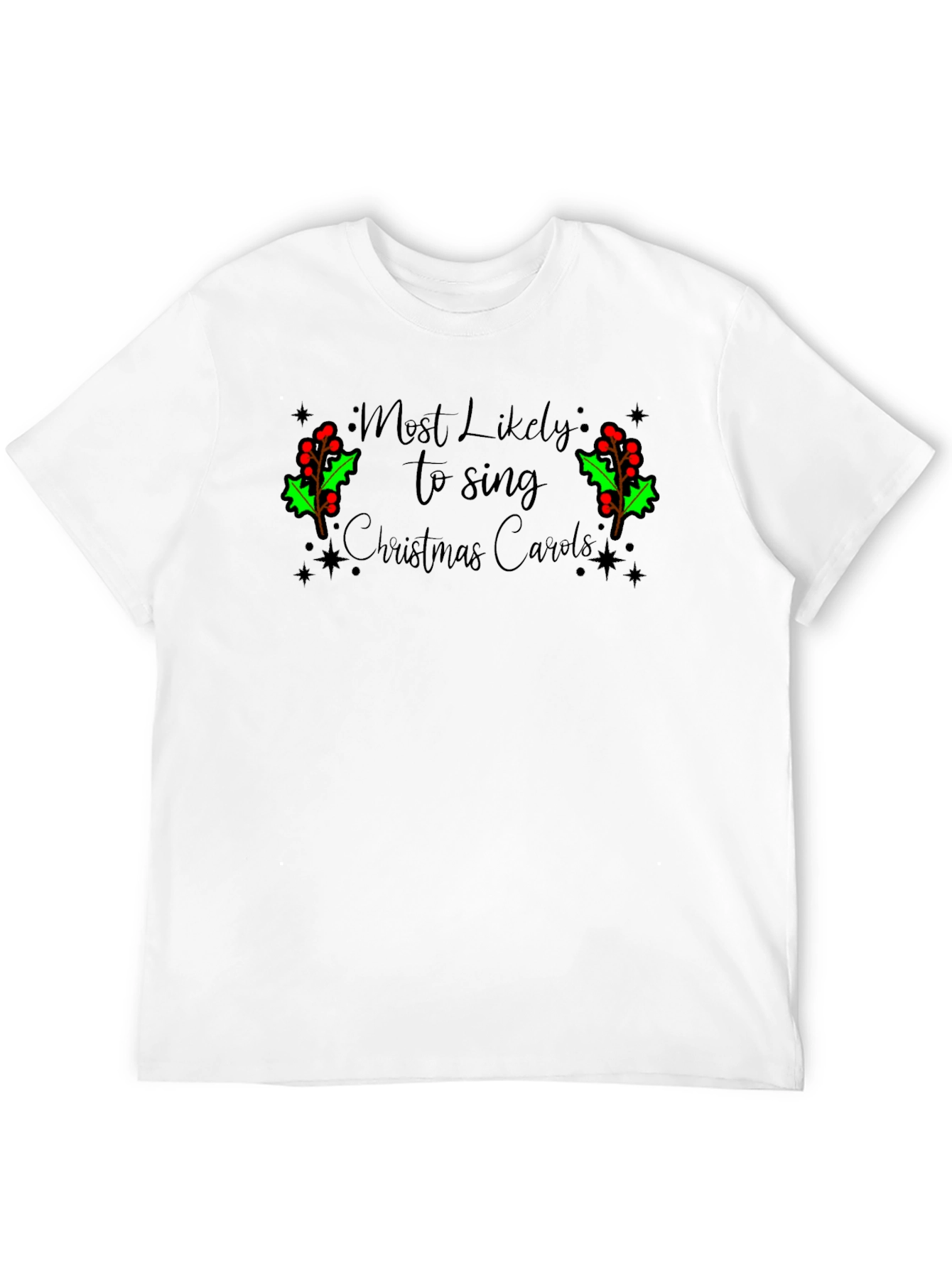 Most Likely to Sing Christmas Carols Holiday T-Shirt
