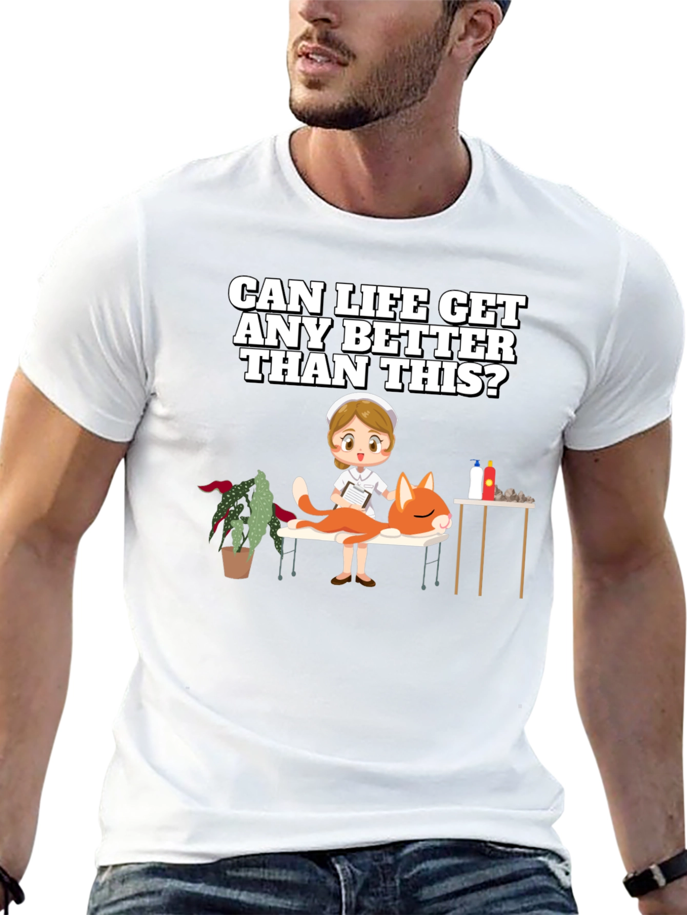 Humorous T-Shirt: Can Life Get Any Better?