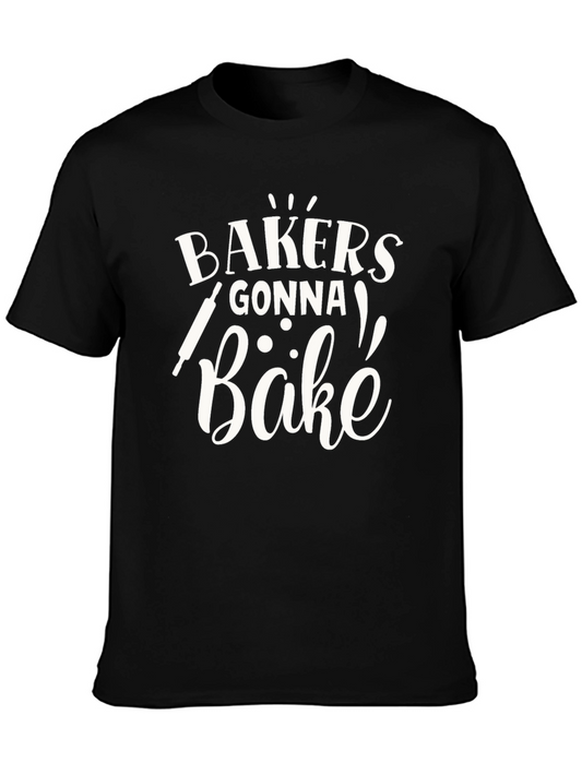 Bakers Gonna Bake T-Shirt | Cooking and Baking