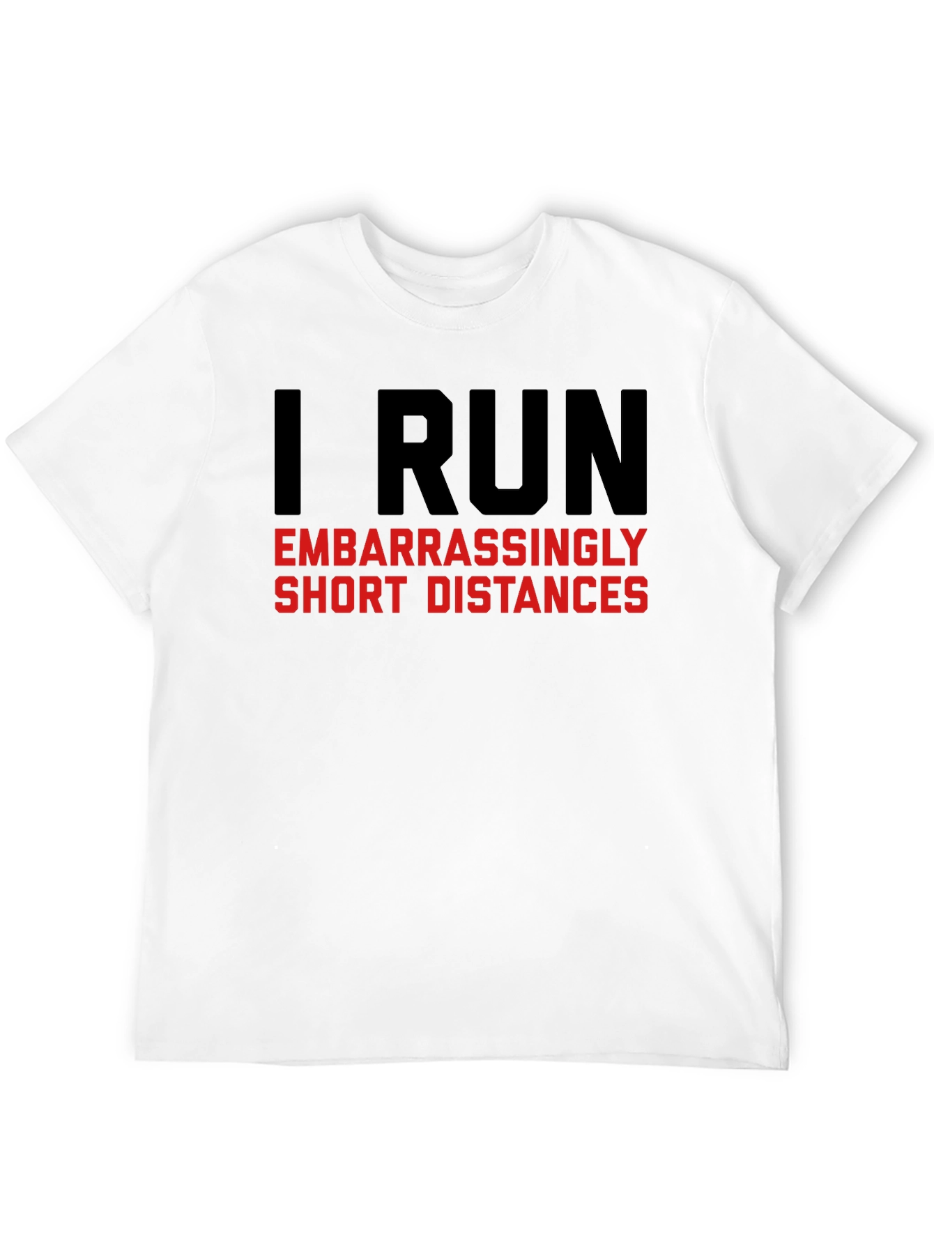Funny Running T-Shirt: I Run Short Distances