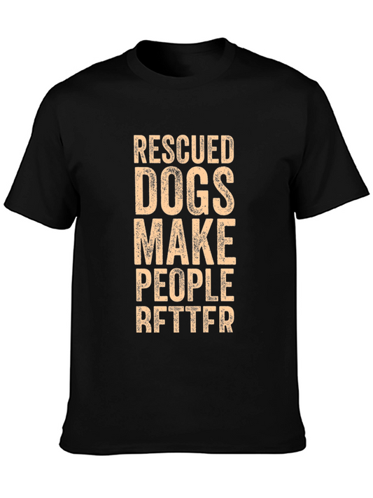 Rescued Dogs Make People Better Graphic Tee