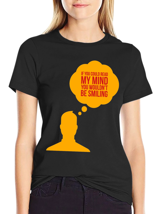 If You Could Read My Mind T-Shirt - Humor Tee