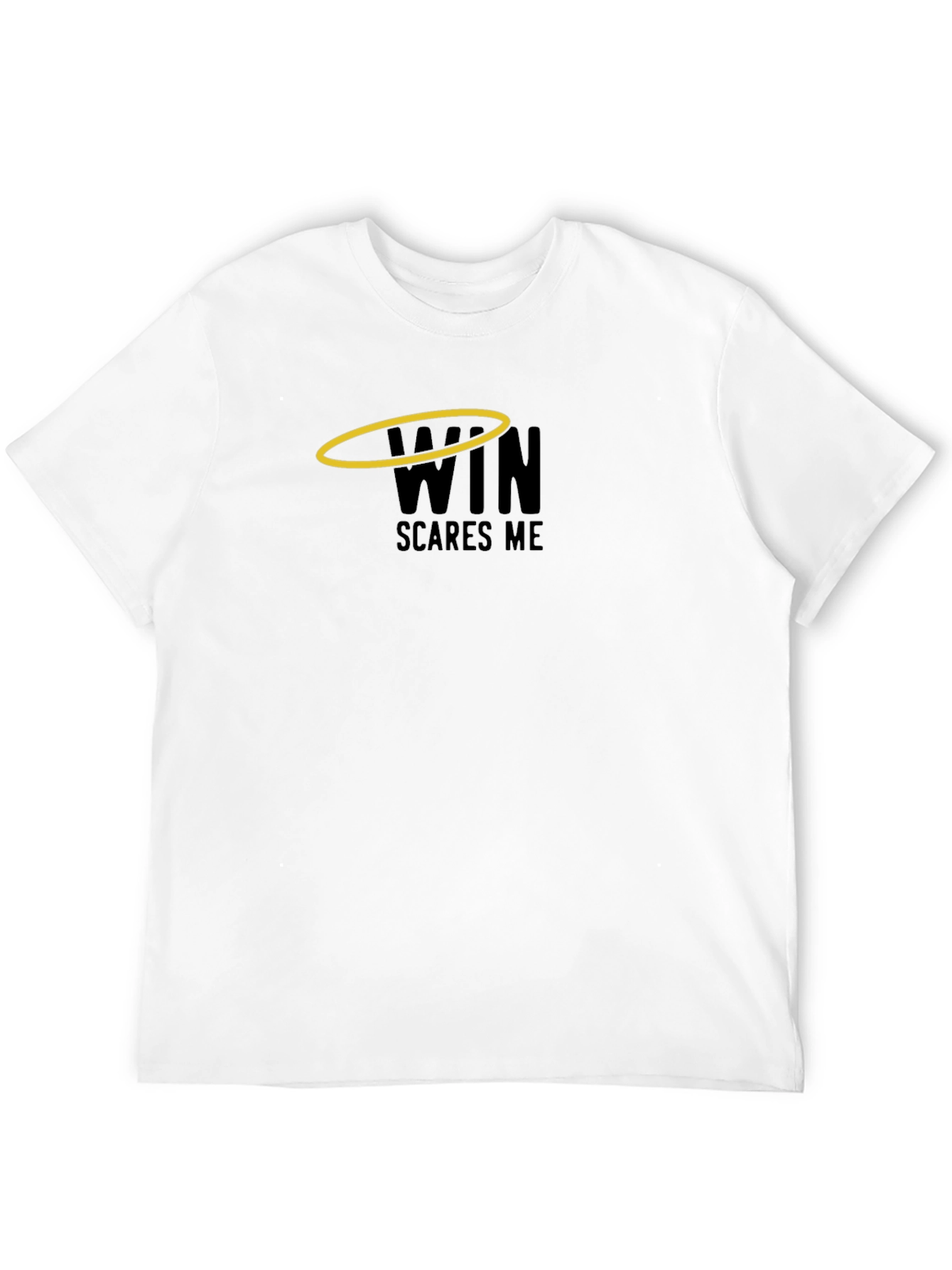 Win Scares Me T-Shirt