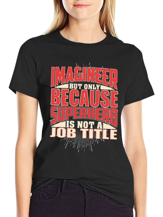 Imagineer Superhero Job Title T-Shirt