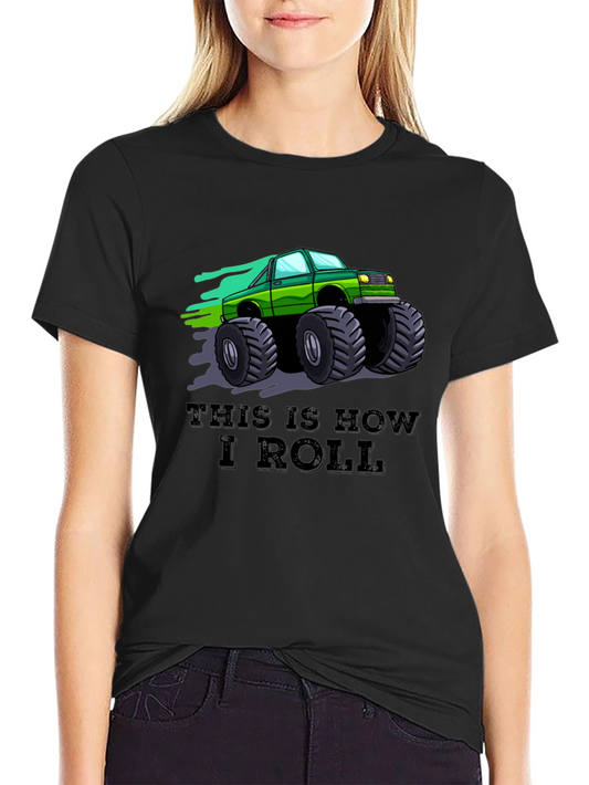 This is How I Roll Monster Truck Graphic Tee