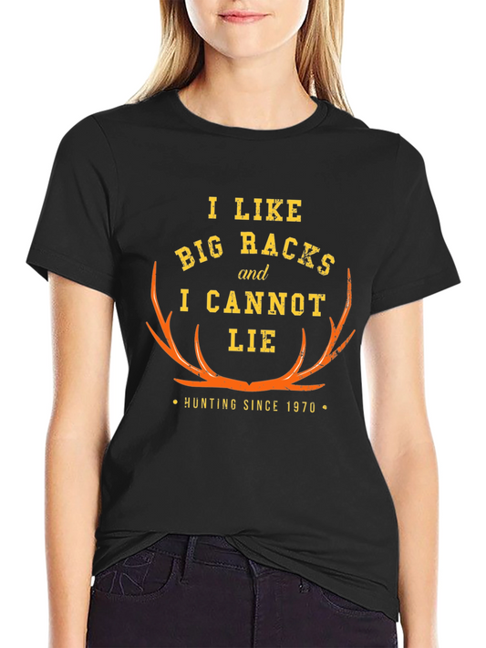 Hunting T-Shirt: Big Racks Cant Lie