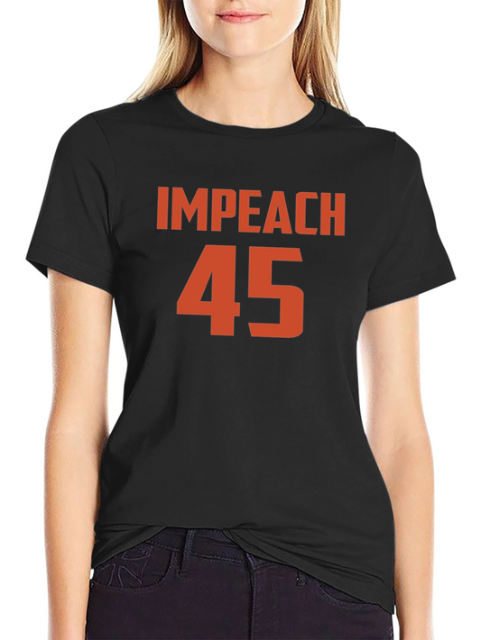 Impeach 45 Graphic T-Shirt - Political Statement Tee