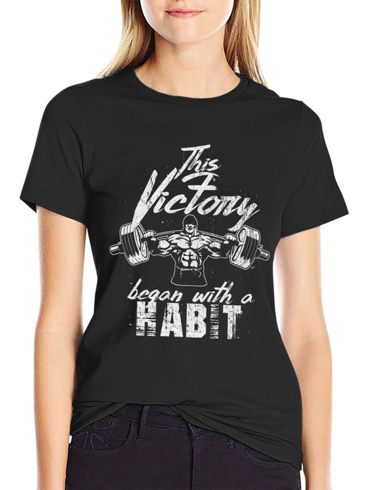 Motivational Gym T-Shirt: This Victory Began With a Habit