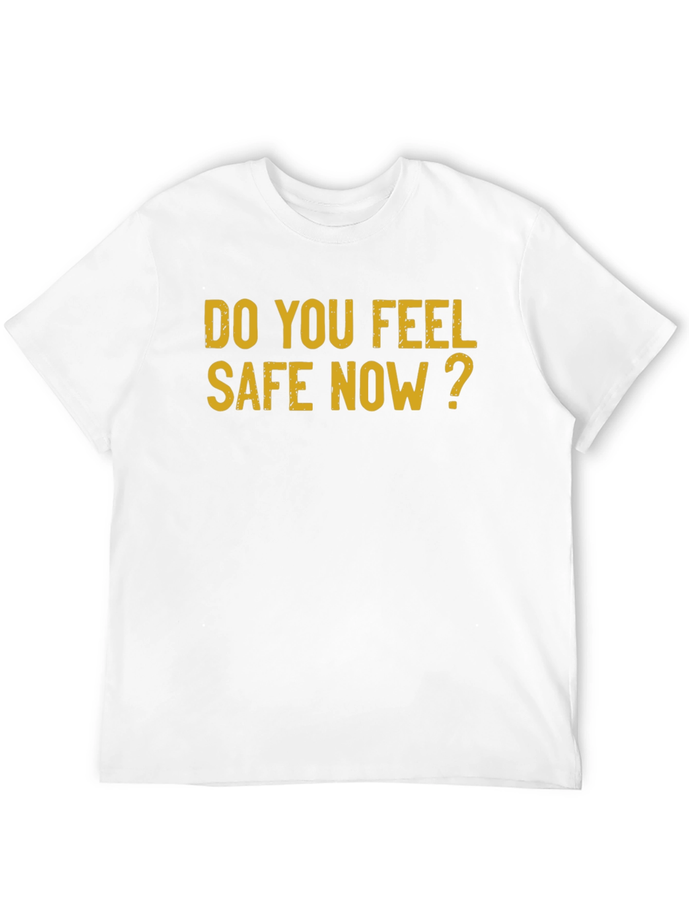 Do You Feel Safe Now? Graphic Tee