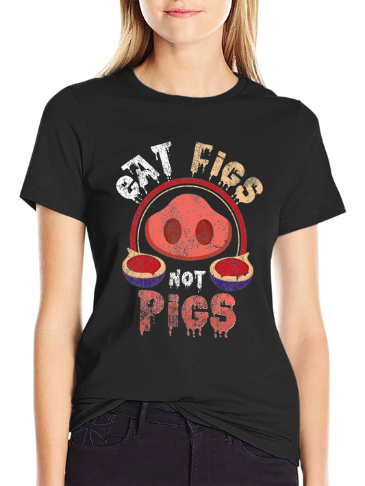 Eat Figs Not Pigs T-Shirt - Vegan Friendly Tee