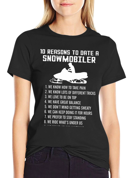 10 Reasons to Date a Snowmobiler T-Shirt