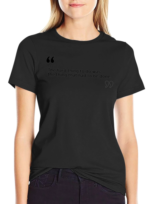 Inspirational Quote Graphic T-Shirt - The Hard Thing To Do