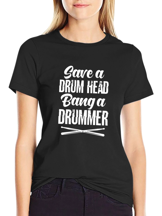 Save a Drum Head Bang a Drummer T-Shirt