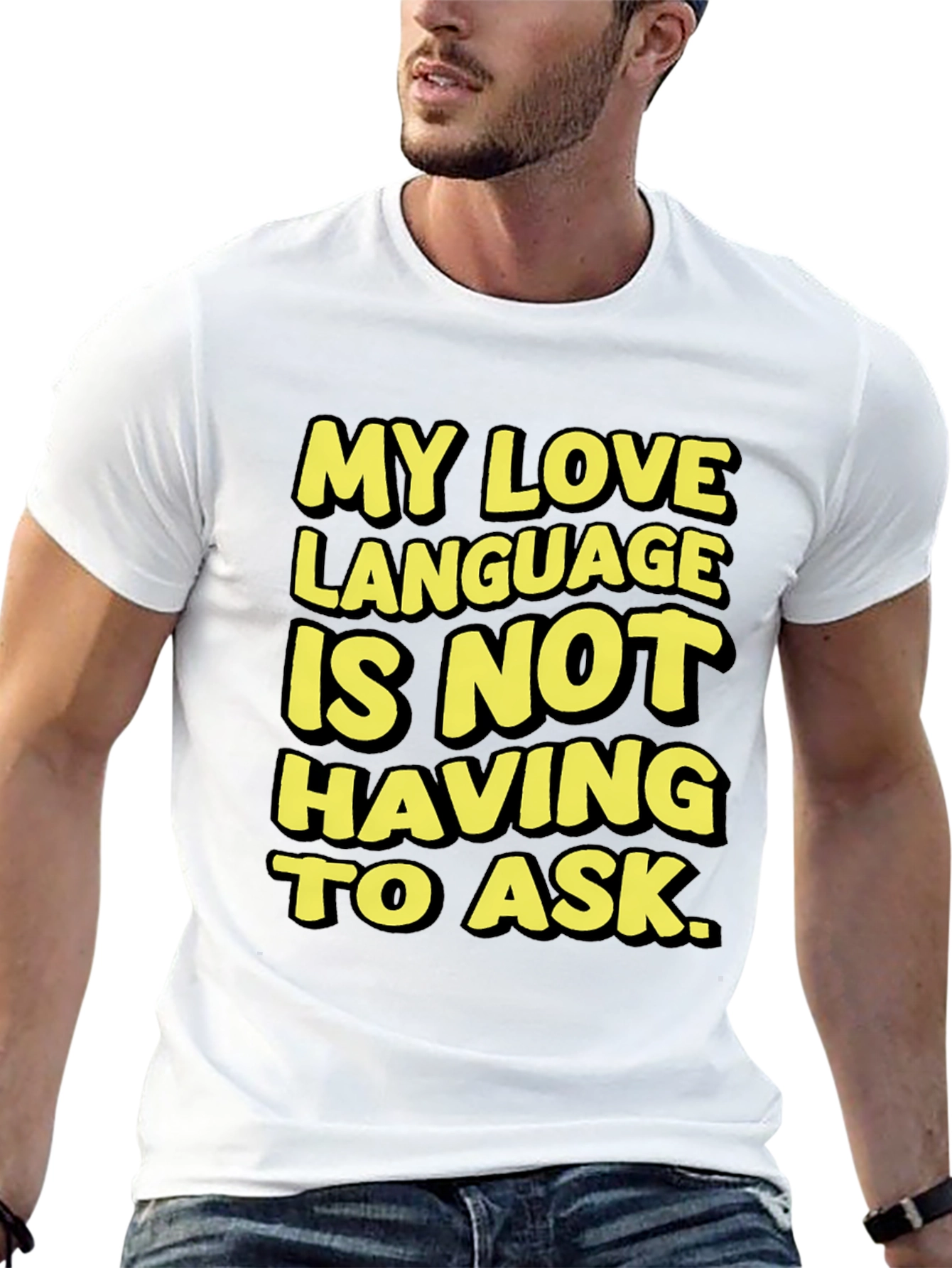 Love Language T-Shirt - No Asking Required