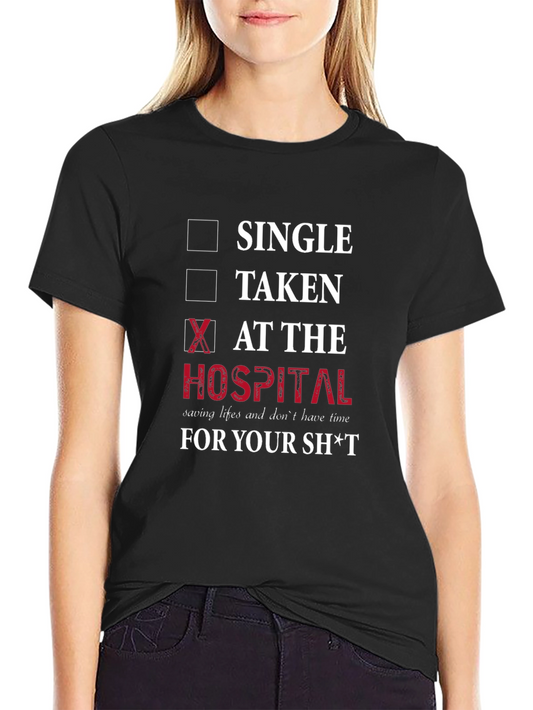 Hospital Humor T-Shirt - Single Taken At The Hospital