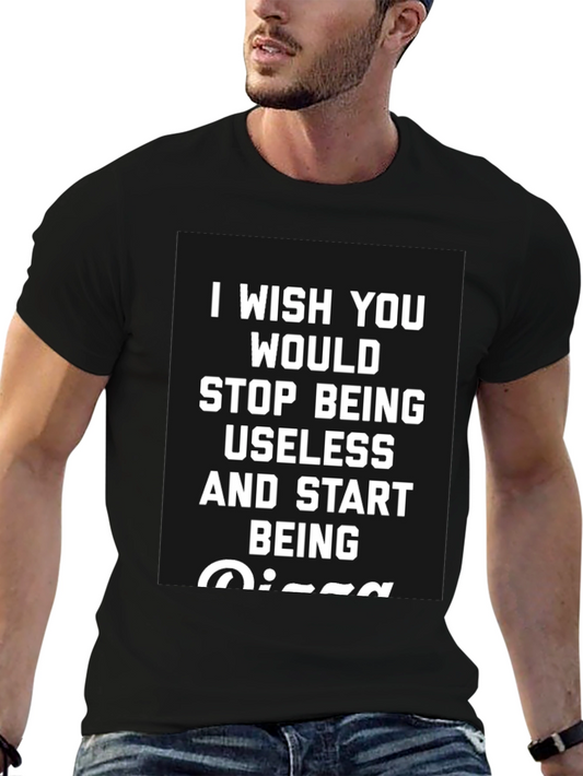 Funny Pizza T-Shirt: Stop Being Useless