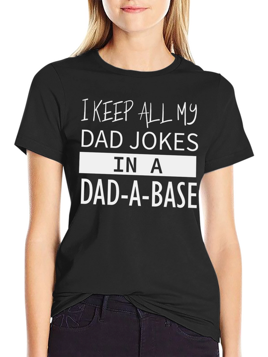Dad Jokes T-Shirt - Dad-a-base Funny Tee