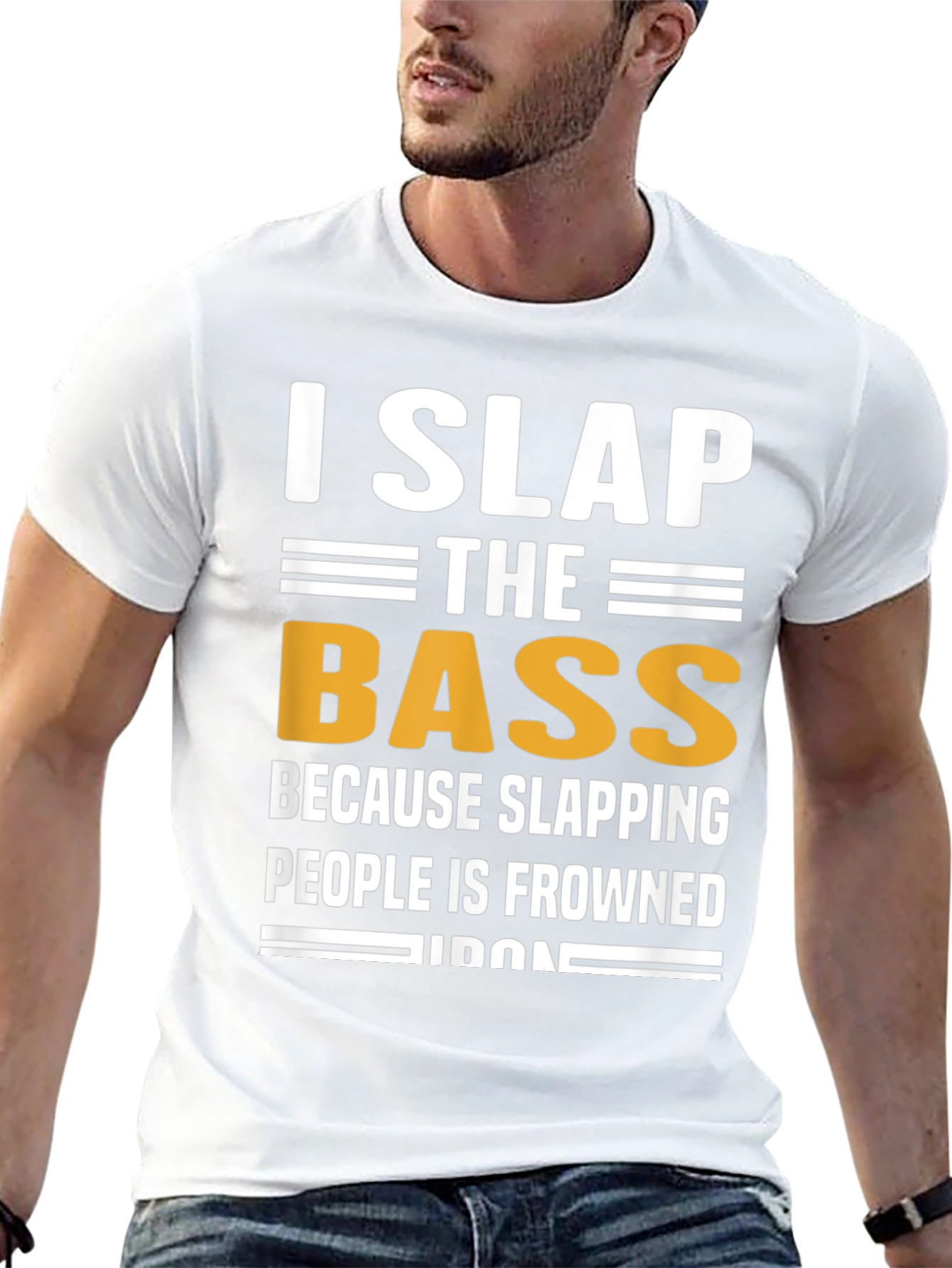 I Slap The Bass Funny Music T-Shirt