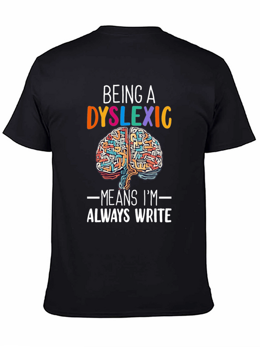 Dyslexic Brain T-Shirt - Always Write