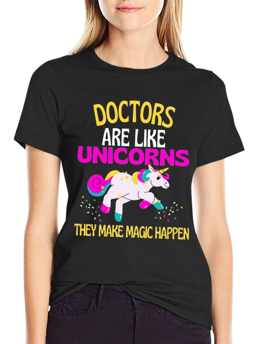 Doctors are Like Unicorns T-Shirt