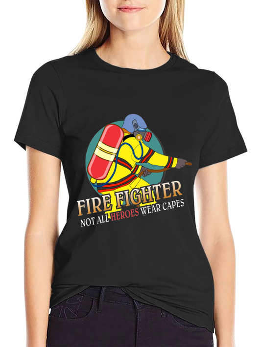 Firefighter Hero T-Shirt - Not All Heroes Wear Capes