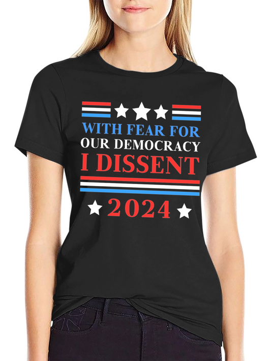 I Dissent 2024 T-Shirt - Political Statement Tee