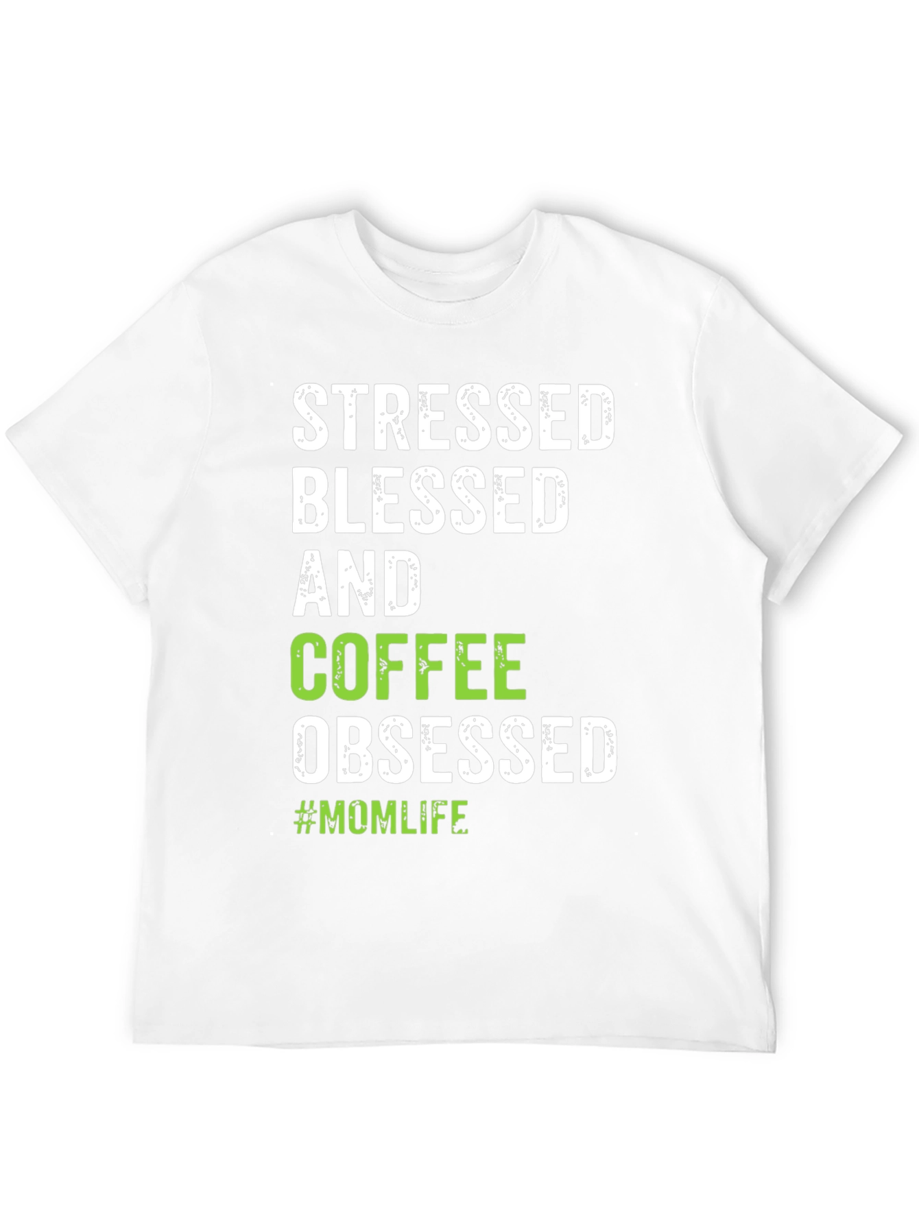 Stressed Blessed Coffee Obsessed #Momlife T-Shirt
