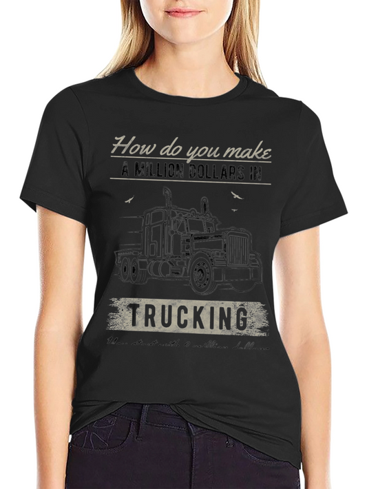Million Dollars in Trucking T-Shirt