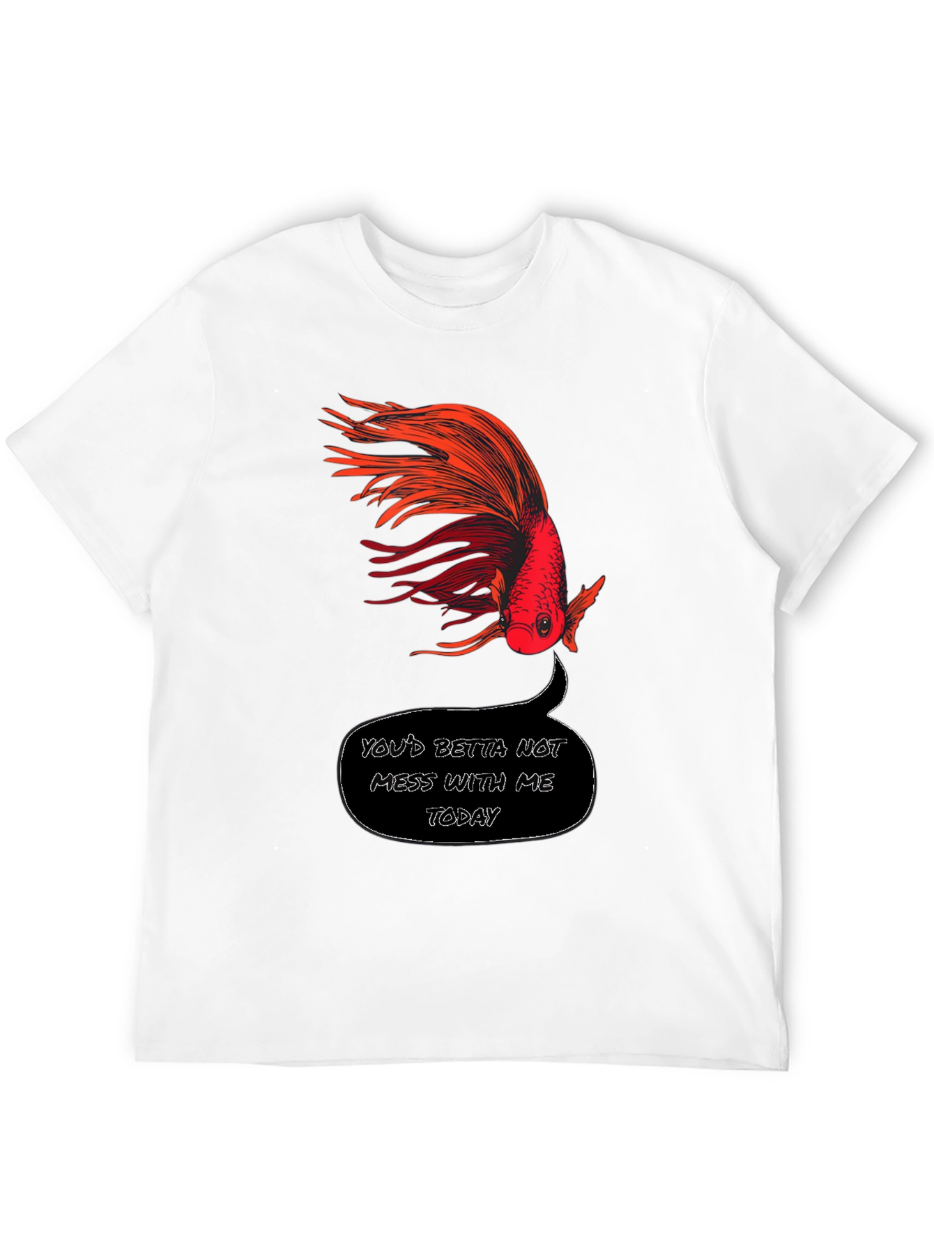 Youd Betta Not Mess With Me Today T-Shirt