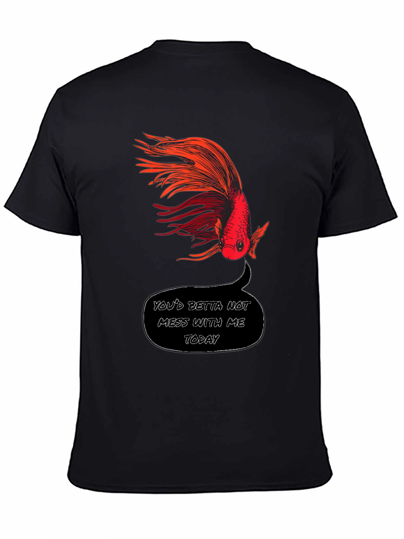 Youd Betta Not Mess With Me Today T-Shirt