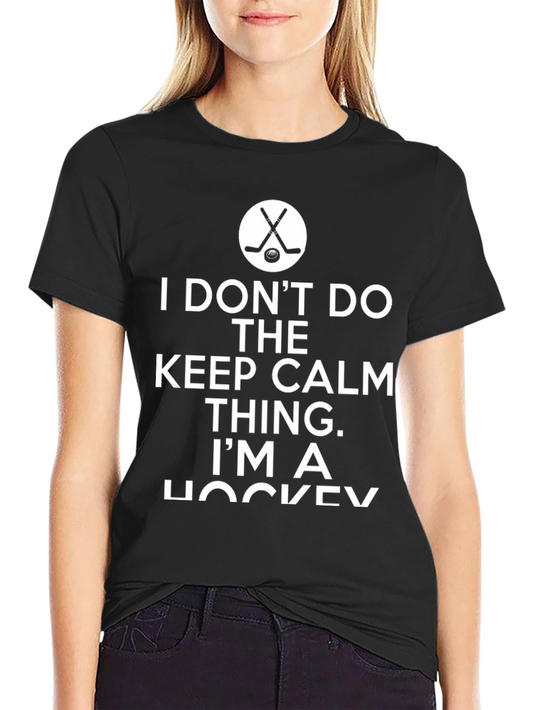 I Dont Do the Keep Calm Hockey T-Shirt