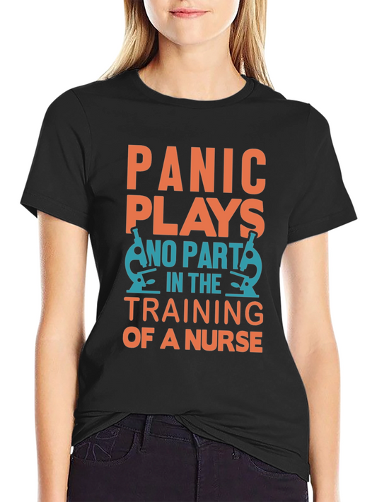 Panic Plays No Part Nurse Training T-Shirt