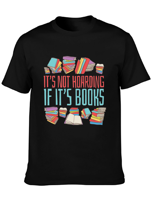 Book Lover T-Shirt: Its Not Hoarding Its Books