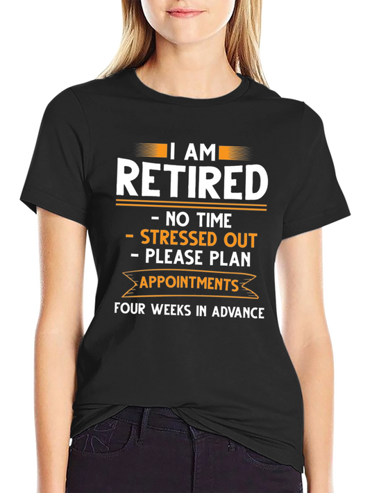 Retired T-Shirt: No Time No Stress Plan Ahead!