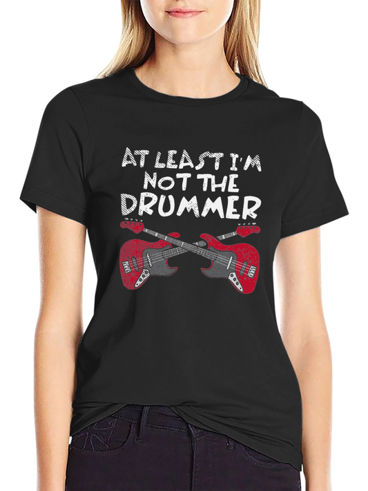 At Least Im Not The Drummer Guitar T-Shirt
