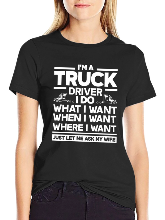 Truck Driver T-Shirt - Funny Wife Approval Tee