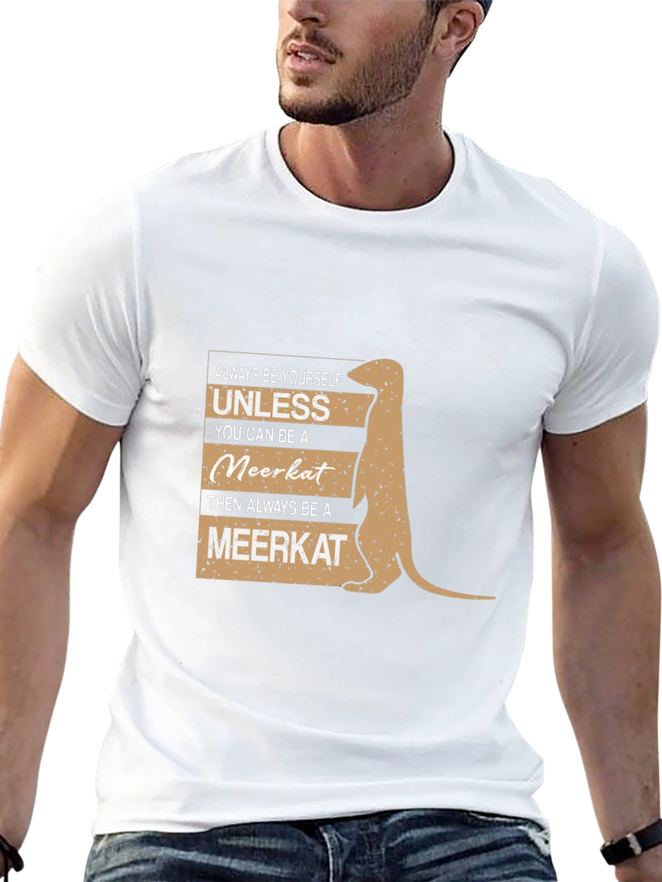 Meerkat T-Shirt - Always Be Yourself